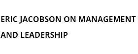 Eric Jacobson on Management and Leadership