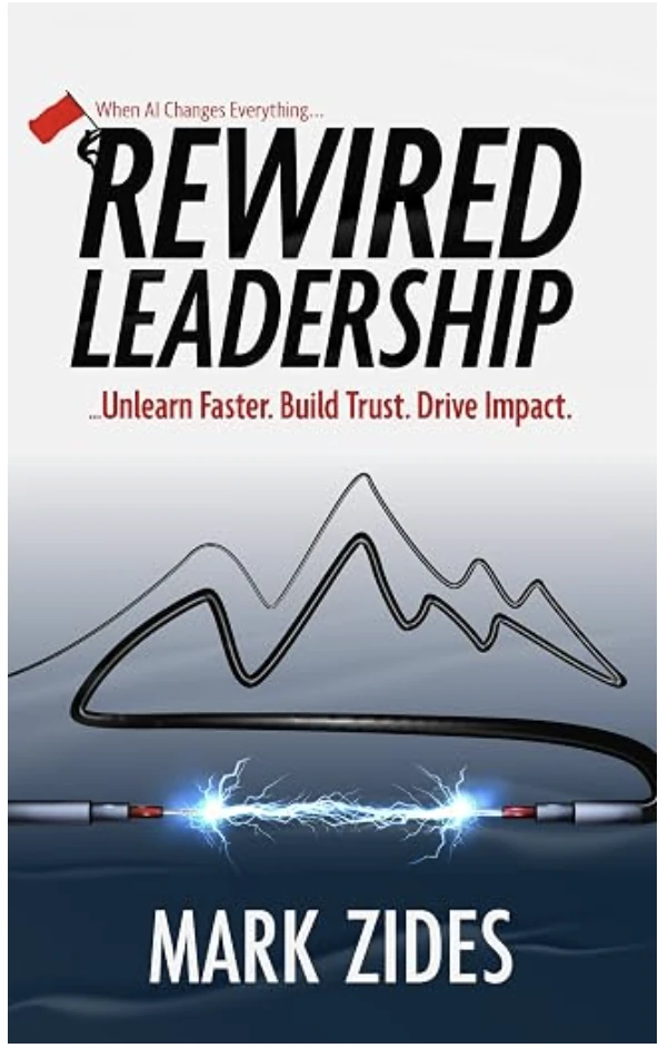 Rewired Leadership by Mark Zides.